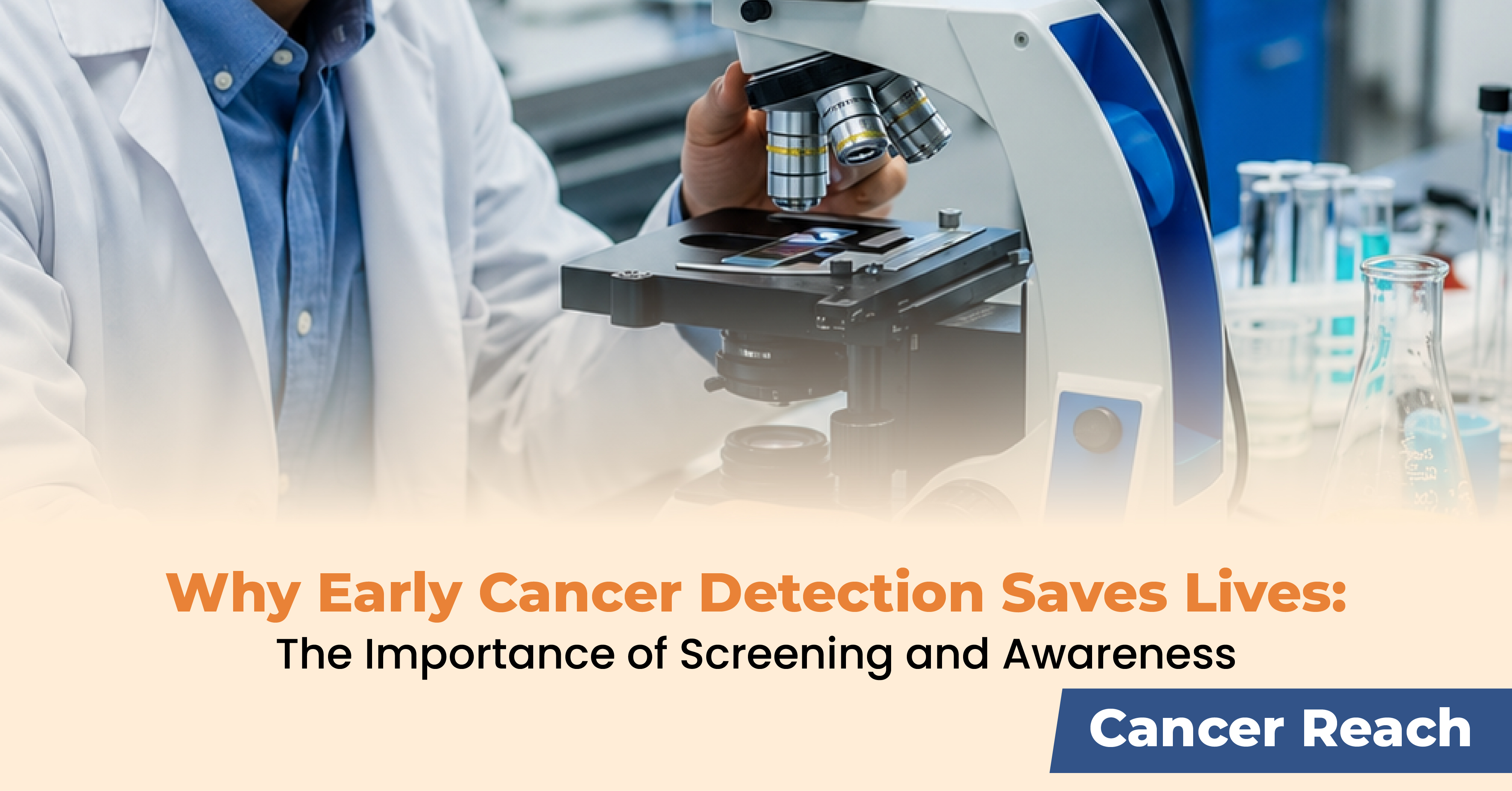 Why Early Cancer Detection Saves Lives: The Importance of Screening and Awareness
